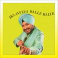 Ho Gayi Teri Balle Balle - Ho Jayegi Balle Balle - Daler Mehndi - 1997