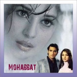 Aaina Bata Kaise - Mohabbat - Sonu Nigam-Vinod Rathore - 1997