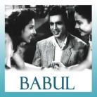 CHHOD BABUL KA GHAR - Babul (old) - Shamshad Begum - 1950
