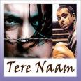 Tere Naam - Tere Naam - Alka Yagnik - Udit Narayan - 2003
